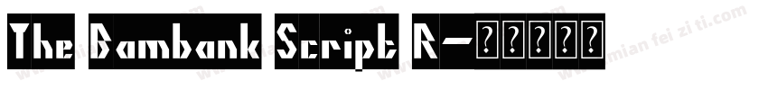 The Bambank Script R字体转换